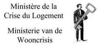 Ministère de la crise du logement - Het ministerie van wooncrisis, BRUXELLES, january 2011
