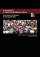 R-Existencias, el punto de inflexión de Quito. Nueva Agenda de lxs Habitantes VS Nueva Agenda Urbana